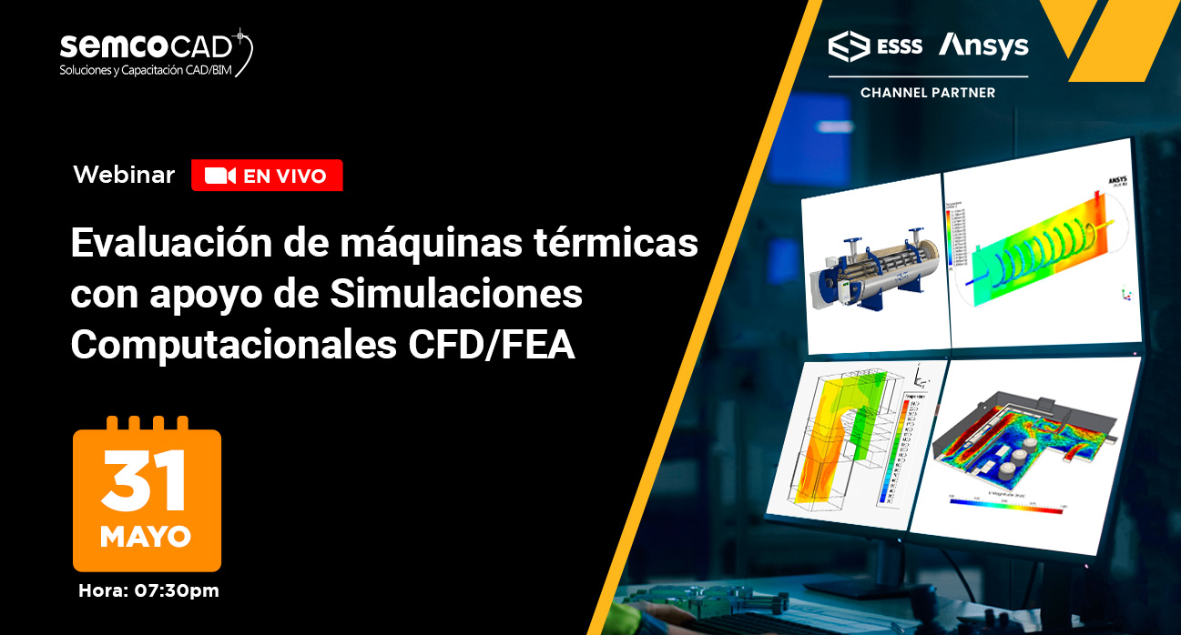 Evaluación de máquinas térmicas con apoyo de simulaciones computacionales CFD/FEA