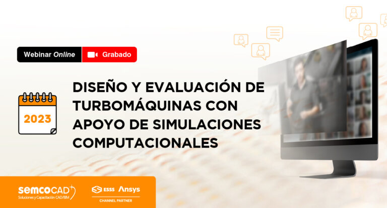 Diseño y evaluación de Turbomáquinas con apoyo de Simulaciones Computacionales