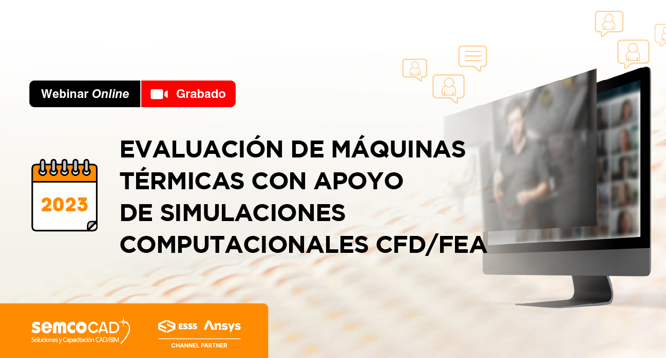 Evaluación de máquinas térmicas con apoyo de simulaciones computacionales CFD/FEA